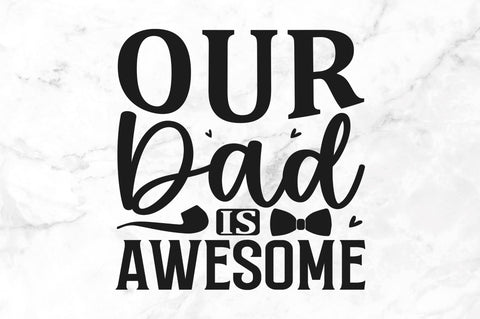 Our dad is awesome SVG SVG Regulrcrative 