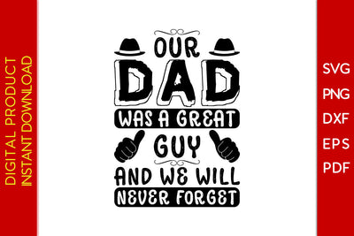 Our Dad Was A Great Guy And We Will Never Forget SVG PNG PDF Cut File SVG Creativedesigntee 