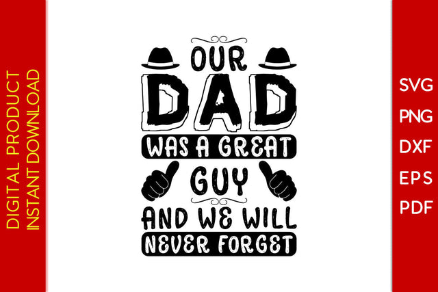 Our Dad Was A Great Guy And We Will Never Forget SVG PNG PDF Cut File SVG Creativedesigntee 