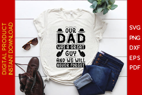 Our Dad Was A Great Guy And We Will Never Forget SVG PNG PDF Cut File SVG Creativedesigntee 