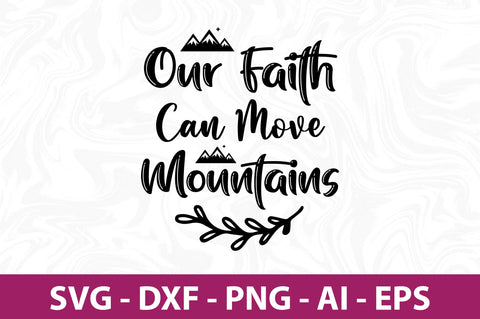 Our Faith Can Move Mountains- svg SVG nirmal108roy 