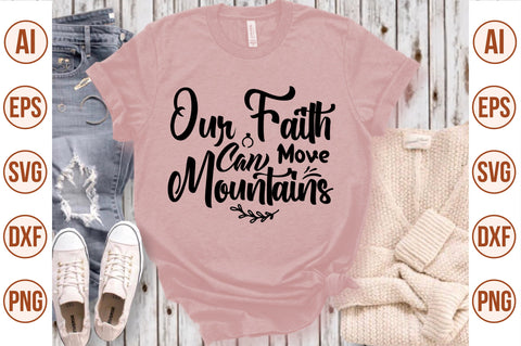 Our Faith Can Move Mountains svg SVG orpitasn 