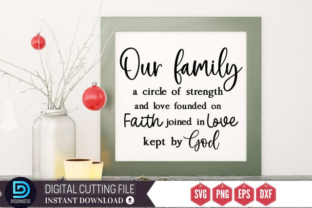 Our family a circle of strength and love founded on faith joined in love kept by God SVG SVG DESIGNISTIC 