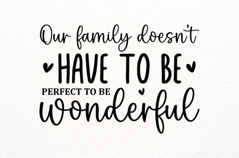 Our family doesn't have to be perfect to be wonderful SVG SVG Regulrcrative 