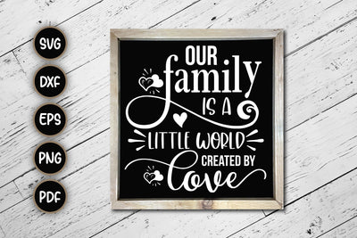Our Family Is A Little World Created By Love - SVG SVG CraftLabSVG 