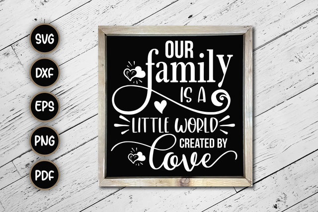 Our Family Is A Little World Created By Love - SVG SVG CraftLabSVG 