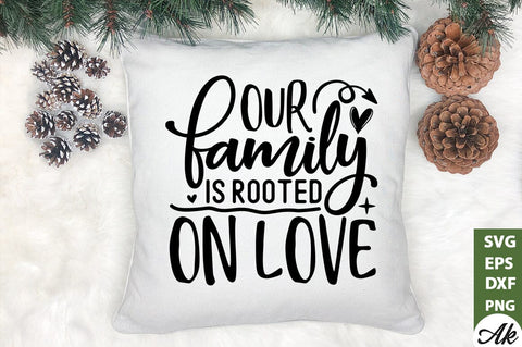Our family is rooted on love SVG SVG akazaddesign 