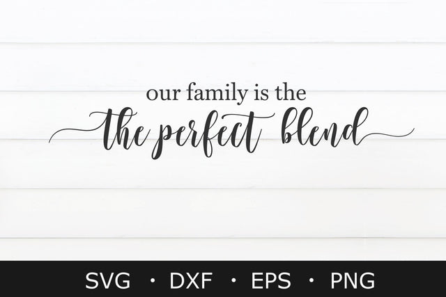 Our Family Is The Perfect Blend svg ,Farmhouse SVG SVG Chamsae Studio 