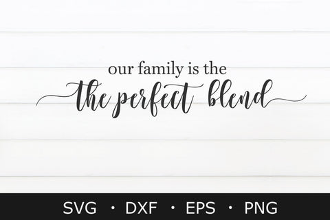 Our Family Is The Perfect Blend svg ,Farmhouse SVG SVG Chamsae Studio 