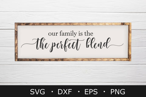 Our Family Is The Perfect Blend svg ,Farmhouse SVG SVG Chamsae Studio 