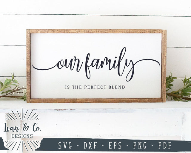 Our Family Is The Perfect Blend SVG Files | Home SVG | Family SVG | Cricut | Silhouette | Commercial Use | Cut Files (1056872999) SVG Ivan & Co. Designs 