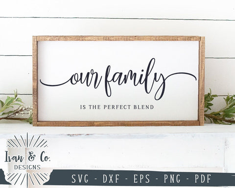 Our Family Is The Perfect Blend SVG Files | Home SVG | Family SVG | Cricut | Silhouette | Commercial Use | Cut Files (1056872999) SVG Ivan & Co. Designs 