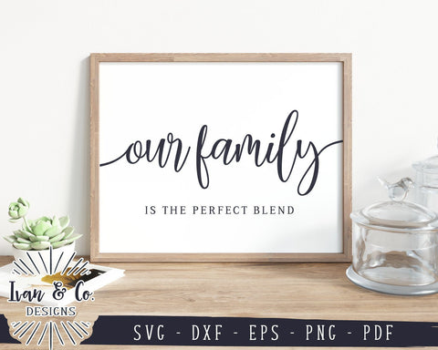 Our Family Is The Perfect Blend SVG Files | Home SVG | Family SVG | Cricut | Silhouette | Commercial Use | Cut Files (1056872999) SVG Ivan & Co. Designs 