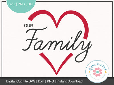 Our Family SVG Heart Family saying svg png dxf SVG Diane Rooney 