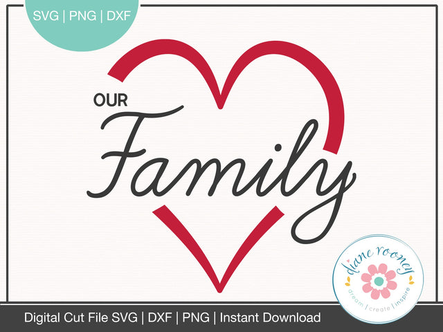 Our Family SVG Heart Family saying svg png dxf SVG Diane Rooney 