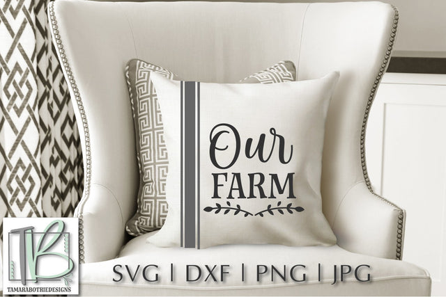 Our Farm SVG, Grain Sack SVG, Pillow SVG, Wood Sign SVG SVG TB Designs 