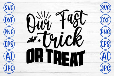 Our Fast Trick Or Treat SVG Design SVG Syaman 