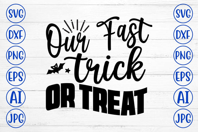 Our Fast Trick Or Treat SVG Design SVG Syaman 