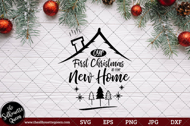 Our First Christmas In Our New Home Saying SVG | Christmas SVG | Holiday SVG | Holiday Saying Jpg Eps Dxf Png Cut File for Cricut Clipart Silhouette SVG Loveleen Kaur 