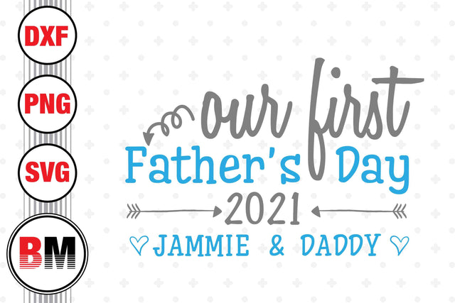 Our First Father Day Custom Name SVG, PNG, DXF Files SVG BMDesign 