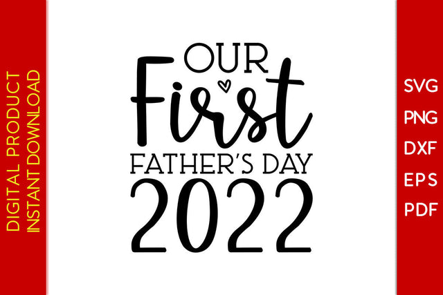 Our First Father's Day 2022 SVG PNG PDF Cut File SVG Creativedesigntee 