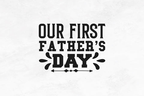 Our first fathers day SVG SVG Regulrcrative 