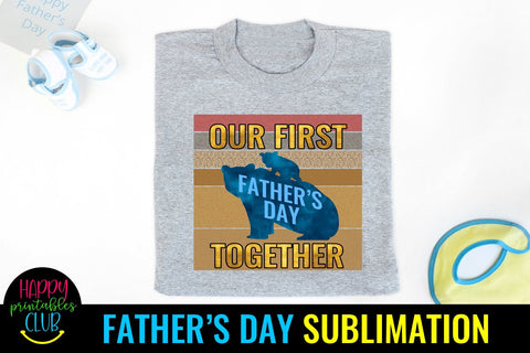 Our First Father's Day Together Sublimation- Fathers Day PNG Sublimation Happy Printables Club 