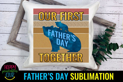 Our First Father's Day Together Sublimation- Fathers Day PNG Sublimation Happy Printables Club 