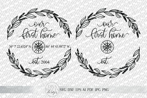 Our First Home SVG | Longitude Latitude SVG | Farmhouse Round Sign | House Warming Gift SVG | dxf and more! | Printable SVG Diva Watts Designs 