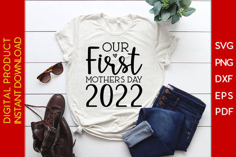 Our First Mothers Day 2022 SVG PNG PDF Cut File SVG Creativedesigntee 