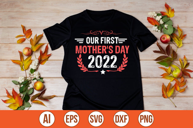 our first mother's day 2022 t-shirt design SVG shah alam 