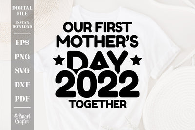 Our First Mother's Day 2022 together svg, Mother's Day Matching svg, Mother's Day Mommy And Baby Outfit, Mother's Day svg SVG Fauz 