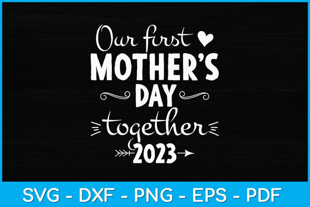Our First Mothers Day 2023 Svg Design SVG artprintfile 
