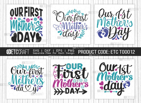 Our First Mother's Day SVG Bundle | Mother's Day svg | Mother's Day Gift Svg | Mom Lover Svg | Mothers Quote Design | ETC T00012 SVG ETC Craft 