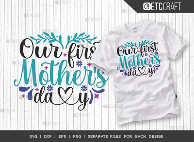 Our First Mother's Day SVG Cut File | Mom Life Svg | Motherhood Svg | Best Mom Svg | Mother's Day Quote Design | ETC T00012 SVG ETC Craft 