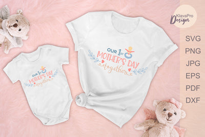 Our First Mother's Day together Layered SVG quote with pacifer SVG Klava P 