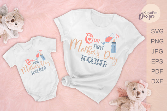 Our First Mother's Day together SVG design SVG Klava P 