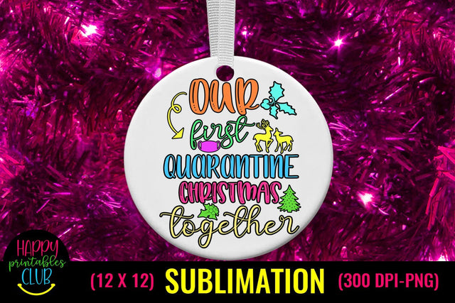 Our First Quarantine Christmas Sublimation Pandemic Design Sublimation Happy Printables Club 