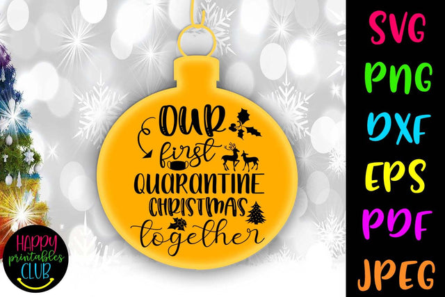 Our First Quarantine Christmas SVG- Pandemic Christmas Ornaments SVG Happy Printables Club 