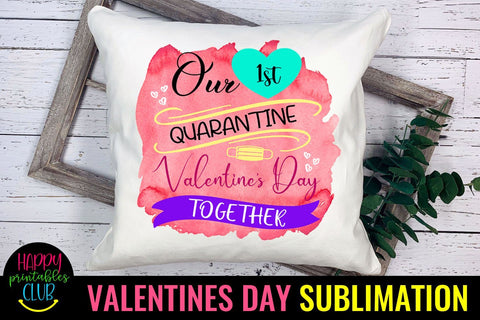 Our First Quarantine Valentine Together-Sublimation Ideas Sublimation Happy Printables Club 