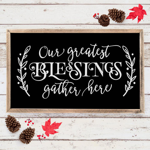 Our greatest blessings gather here - horizontal Thanksgiving SVG for sign SVG Chameleon Cuttables 