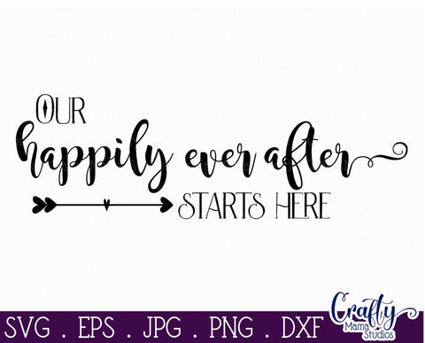 Our Happily Ever After Starts Here Svg - Wedding Svg - Couple Gift SVG Crafty Mama Studios 