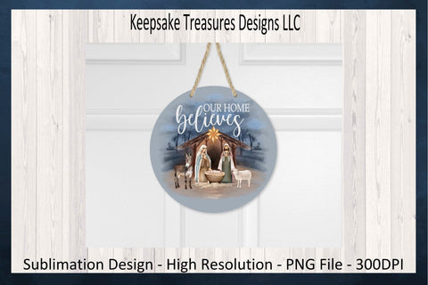 Our Home Believes Nativity Scene, Christmas Door Hanger Design, Watercolor Background, Sublimation PNG, Digital Download Sublimation Keepsake Treasures Designs LLC. 