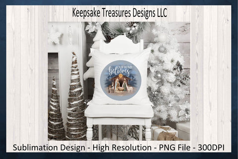 Our Home Believes Nativity Scene, Christmas Door Hanger Design, Watercolor Background, Sublimation PNG, Digital Download Sublimation Keepsake Treasures Designs LLC. 