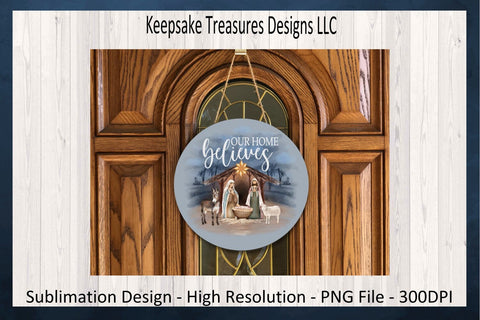 Our Home Believes Nativity Scene, Christmas Door Hanger Design, Watercolor Background, Sublimation PNG, Digital Download Sublimation Keepsake Treasures Designs LLC. 