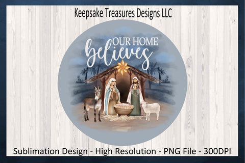 Our Home Believes Nativity Scene, Christmas Door Hanger Design, Watercolor Background, Sublimation PNG, Digital Download Sublimation Keepsake Treasures Designs LLC. 