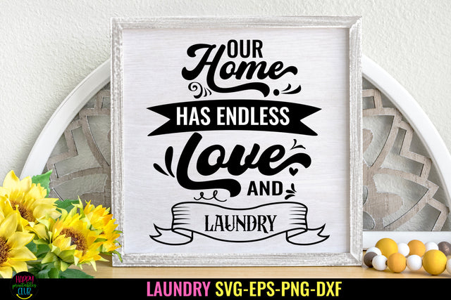 Our Home Has Endless Love SVG I Funny Laundry Room Sign SVG SVG Happy Printables Club 
