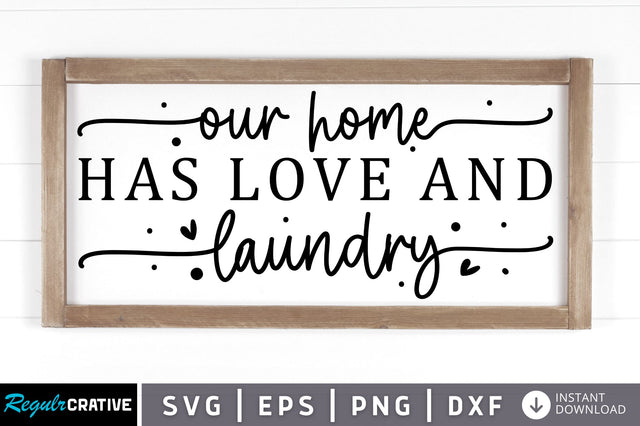 Our home has love and laundry svg SVG Regulrcrative 