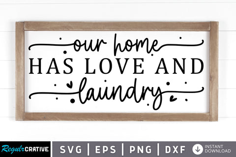 Our home has love and laundry svg SVG Regulrcrative 