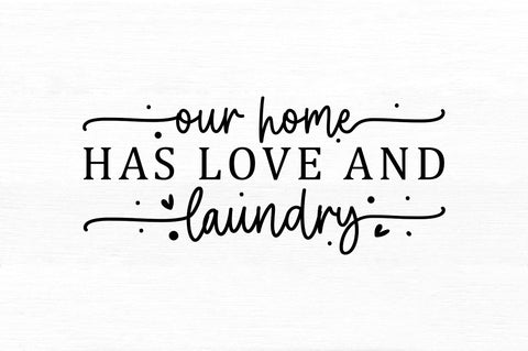Our home has love and laundry svg SVG Regulrcrative 